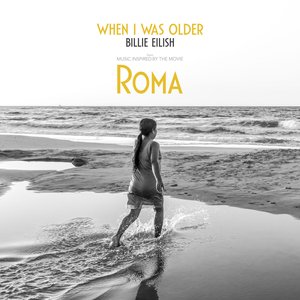 Image for 'WHEN I WAS OLDER (Music Inspired By The Film ROMA)'
