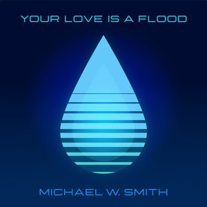 Imagen de 'Your Love Is A Flood'