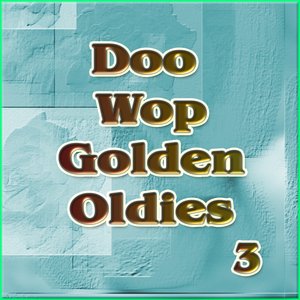 Zdjęcia dla 'Doo Wop Golden Oldies Vol 3'