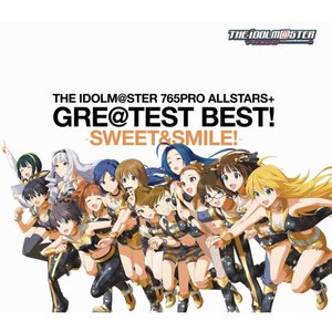 Image for 'THE IDOLM@STER 765PRO ALLSTARS+ GRE@TEST BEST! -SWEET&SMILE!-'