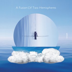 Image for 'A Fusion Of Two Hemispheres'