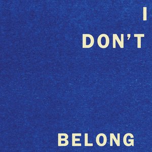 Image for 'I Don't Belong'