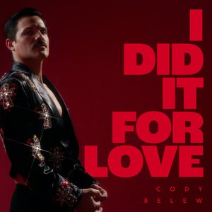 'I Did It For Love' için resim
