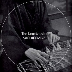 Изображение для 'The Koto Music of Michio Miyagi'