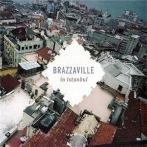 Image for 'Brazzaville in Istanbul'