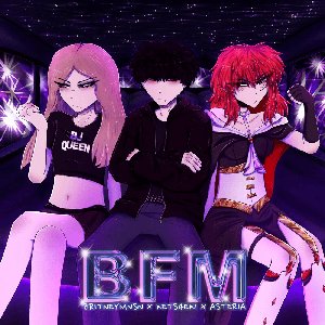 “BFM (w/ Britney Manson & kets4eki)”的封面