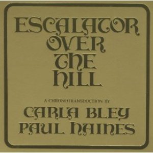 Image for 'Escalator Over the Hill: A Chronotransduction by Carla Bley & Paul Haines'