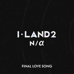 Image for 'I-LAND2 : N/a Signal Song (Applicants Version)'