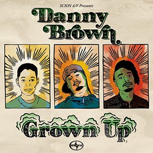 Image for 'Scion A/V Presents: Danny Brown - Grown Up'