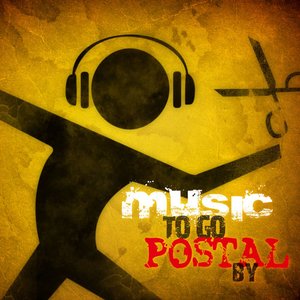 Image for 'Music To Go Postal By'
