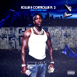 Image for 'ROLLIN N CONTROLLIN, Pt.2 (PICTURE ME)'