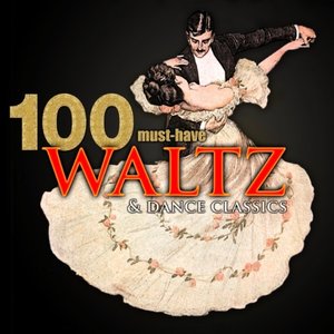 Image for '100 Must-Have Waltz & Dance Classics'