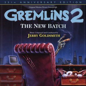 Image for 'Gremlins 2: The New Batch (Original Motion Picture Soundtrack) [25th Anniversary Edition]'