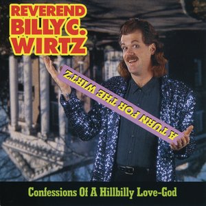 Zdjęcia dla 'A TURN FOR THE WIRTZ: CONFESSIONS OF A HILLBILLY LOVEGOD'