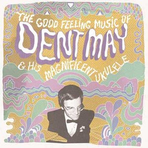 “The Good Feeling Music of Dent May & His Magnificent Ukulele”的封面