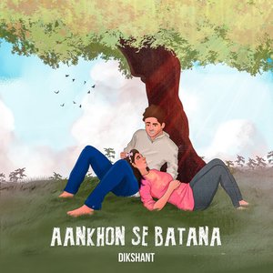 Image pour 'Aankhon Se Batana'