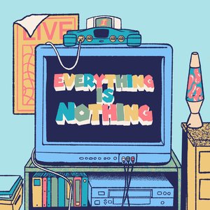 Image for 'Everything Is Nothing'