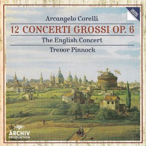 Image for '12 Concerti Grossi, Op. 6 [Pinnock], Disc 1'