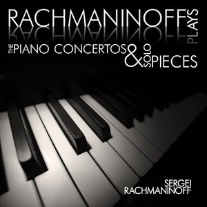 Image for 'Rachmaninoff plays Rachmaninoff: The Piano Concertos and Solo Pieces'