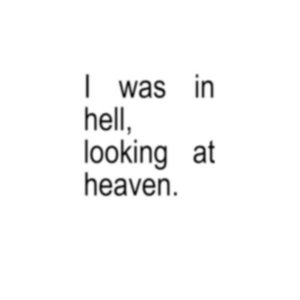 Image for 'i was in hell, looking at heaven.'