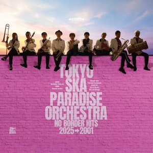 'NO BORDER HITS 2025→2001 〜The Best of Tokyo Ska Paradise Orchestra' için resim