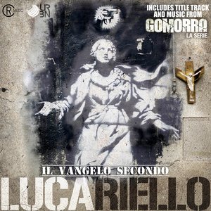 Image for 'Il Vangelo Secondo Lucariello (Title Track & Music from Gomorra TV Series - Gomorrah)'