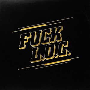 'FUCK L.O.C.'の画像