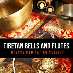 Image for 'Tibetan Bells and Flutes: Intense Meditation Session, Gong Bath, Sounds of Wind Chimes and Bowls for Reiki, Mantras, Chakras'