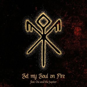 Изображение для 'Set My Soul on Fire'