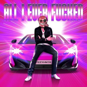“All I Ever Fucked”的封面