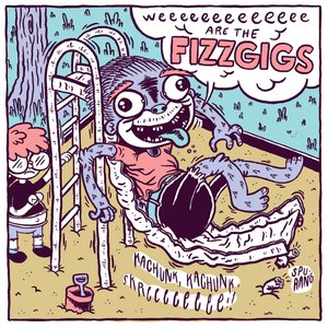 Image for 'Weeeeeeeeeeeee Are the Fizzgigs'