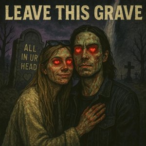 Image for 'LEAVE THIS GRAVE'