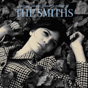 Bild för 'Please, Please, Please: A Tribute to the Smiths'