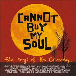 Image for 'Cannot Buy My Soul (A Kev Carmody Tribute)'