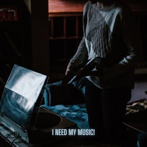 Image for 'I need my music!'