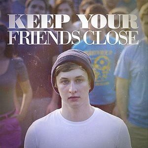 Imagen de 'Keep Your Friends Close'