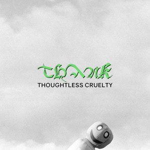 Image for 'Thoughtless Cruelty'