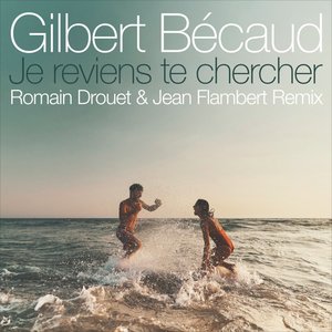 Image for 'Je reviens te chercher (Romain Drouet & Jean Flambert Remix)'