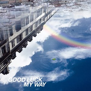 Image for 'GOOD LUCK MY WAY'