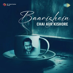Image for 'Baarishein, Chai Aur Kishore'