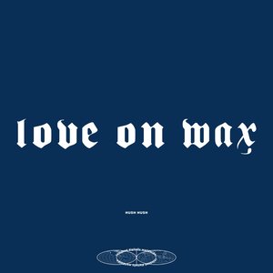 Image for 'Love on Wax'