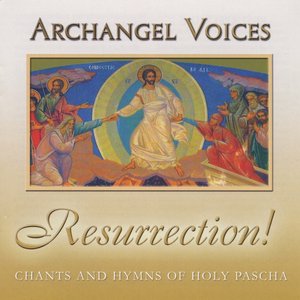 Imagem de 'Resurrection! Orthodox Chants and Hymns of Holy Pascha'