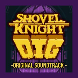 Bild för 'Shovel Knight Dig (Original Soundtrack)'