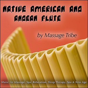 Image for 'Native American & Andean Flute (For Massage, Spa, New Age, Yoga, Relaxation & Sleep Therapy'