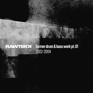 Image for 'Former Drum & Bass Work, Pt. 01 2002 - 2004'