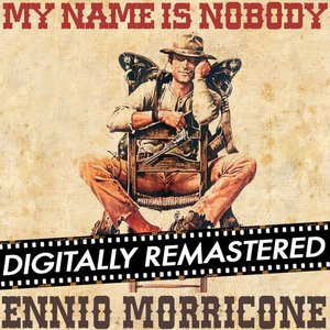 Изображение для 'My Name Is Nobody (Original Motion Picture Soundtrack) [Remastered]'