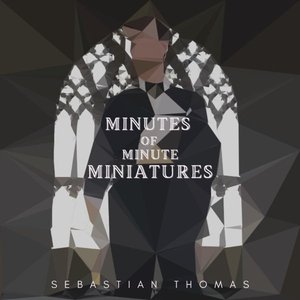 Image for 'Minutes of Minute Miniatures'