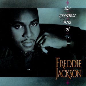 Image for 'The Greatest Hits Of Freddie Jackson'