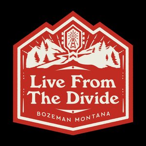 Image for '2016-07-13 Live From The Divide, Bozeman, MT'