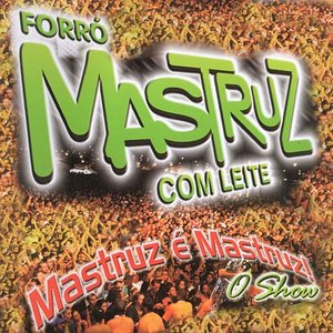 Immagine per 'Mastruz é Mastruz - O Show (Ao Vivo)'